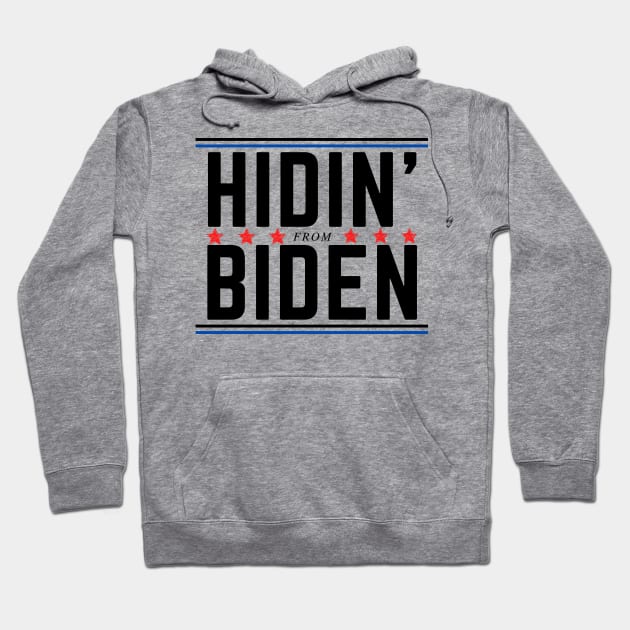 Hidin' from Biden 2020 Hoodie by Tailor twist